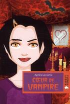 Couverture du livre « Coeur de vampire » de Agnes Laroche aux éditions Rageot