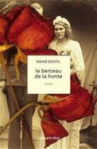 Couverture du livre « Le berceau de la honte » de Mano Gentil aux éditions Calmann-levy