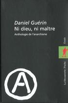 Couverture du livre « Coffret ni dieu ni maître t.1 et t.2 » de Daniel Guerin aux éditions La Decouverte