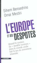 Couverture du livre « L'Europe et ses despotes » de Sihem Bensedrine et Omar Mestiri aux éditions La Decouverte