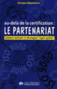 Couverture du livre « Au dela de la certification le partenariat » de Napolitano Georges aux éditions Organisation