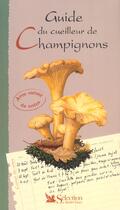 Couverture du livre « Guide du cueilleur de champignons » de  aux éditions Selection Du Reader's Digest