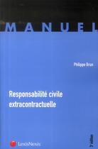 Couverture du livre « Responsabilité civile extracontractuelle (3e édition) » de Philippe Brun aux éditions Lexisnexis