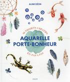 Couverture du livre « Aquarelle porte-bonheur » de Aline Deon aux éditions Vigot