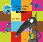 Couverture du livre « Kolorea aldatu nahi zuen otsoa » de Orianne Lallemand et Eleonore Thuillier aux éditions Auzou