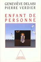 Couverture du livre « Enfant de personne » de Pierre Verdier et Genevieve Delaisi aux éditions Odile Jacob