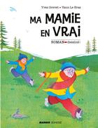 Couverture du livre « Ma mamie en vrai » de Yves Grevet et Yann Lebras aux éditions Mango