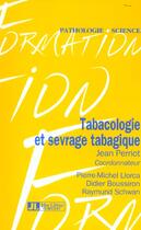 Couverture du livre « Tabacologie et sevrage tabagique » de Perriot/Llorca aux éditions John Libbey