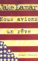 Couverture du livre « Nous avions un rêve » de Jake Lamar aux éditions Rivages