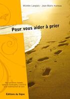Couverture du livre « Pour vous aider à prier » de Jean-Marie Humeau et Michele Langlais aux éditions Signe