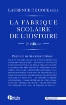 Couverture du livre « La fabrique scolaire de l'histoire ; illusions et désillutions du roman national » de Laurence De Cock aux éditions Agone