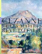 Couverture du livre « Cézanne et les maîtres. rêves d'Italie » de  aux éditions Hazan