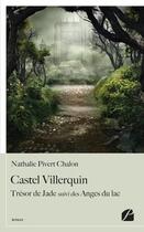 Couverture du livre « Castel Villerquin ; trésor de Jade ; anges du lac » de Nathalie Pivert-Chalon aux éditions Du Pantheon