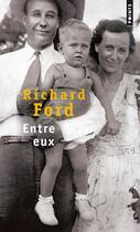 Couverture du livre « Entre eux » de Richard Ford aux éditions Points