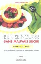 Couverture du livre « Bien Se Nourrir Sans Mauvais Sucre » de Johanne Tremblay aux éditions Quebecor