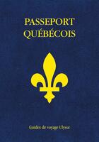 Couverture du livre « Passeport québécois » de Collectif Ulysse aux éditions Ulysse