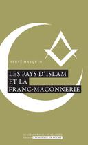 Couverture du livre « Les pays d'Islam et la franc-maçonnerie » de Herve Hasquin aux éditions Academie Royale De Belgique