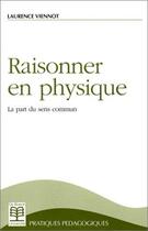 Couverture du livre « Raisonner en physique ; la part du sens commun » de Laurence Viennot aux éditions De Boeck Superieur