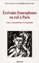 Couverture du livre « Ecrivains francophones en exil a paris. entre cosmopolitisme et marginalite » de Garnier/Warren aux éditions Karthala