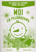 Couverture du livre « Moi en pyjamarama » de Frederique Bertrand et Michael Leblond aux éditions Rouergue