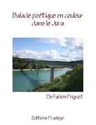 Couverture du livre « Balade poétique en couleur dans le Jura » de Prignot Fabien aux éditions Praelego