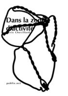 Couverture du livre « Dans la zone d'activité » de Eric Chevillard aux éditions Publie.net