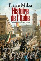 Couverture du livre « Histoire de l'Italie ; des origines à nos jours » de Pierre Milza aux éditions Pluriel