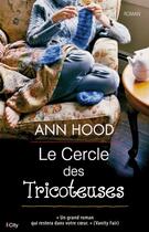 Couverture du livre « Le cercle des tricoteuses » de Ann Hood aux éditions City Editions