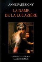 Couverture du livre « La dame de la lucaziere » de Anne Faussigny aux éditions L'age D'homme