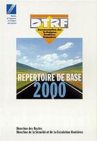 Couverture du livre « Répertoire de base 2000 ; documentation des techniques routieres françaises » de  aux éditions Cerema