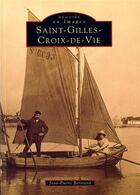 Couverture du livre « Saint-Gilles-Croix-de-Vie » de Bertrand/Jean-Pierre aux éditions Editions Sutton