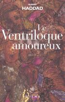 Couverture du livre « Le ventriloque amoureux » de Hubert Haddad aux éditions Zulma