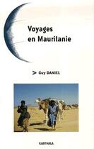 Couverture du livre « Voyages en Mauritanie » de Guy Daniel aux éditions Karthala