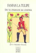 Couverture du livre « Fanfan La Tulipe ; De La Chanson Au Cinema » de Frederic Chaleil aux éditions Paris