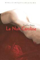 Couverture du livre « La nuit caroline » de Caroline Grimm aux éditions Blanche