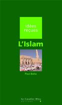 Couverture du livre « L'Islam (3e édition) » de Paul Balta aux éditions Le Cavalier Bleu