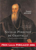 Couverture du livre « Nicolas Perrenot de Granvelle, premier conseiller de Charles Quint » de Daniel Antony aux éditions Sekoya