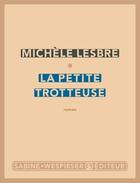 Couverture du livre « La petite trotteuse » de Michele Lesbre aux éditions Sabine Wespieser