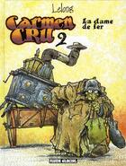 Couverture du livre « Carmen Cru t.2 ; la dame de fer » de Jean-Marc Lelong aux éditions Fluide Glacial