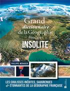 Couverture du livre « Grand dictionnaire de la géographie française insolite » de Philippe Menager aux éditions Bonneton