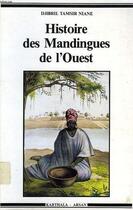 Couverture du livre « Histoire des Mandingues de l'Ouest : le royaume du gabou » de Djibril-Tamsir Niane aux éditions Karthala