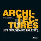 Couverture du livre « Architectures ; les nouveaux talents » de Laurent Brandajs et Stephan Debusschere aux éditions Editions Racine