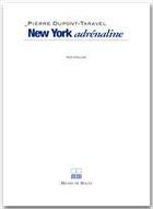 Couverture du livre « New York adrénaline » de Pierre Dupont-Taravel aux éditions Michel De Maule