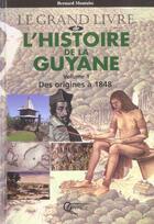 Couverture du livre « L'histoire de la guyane tome 1 » de Montabo. Bernar aux éditions Orphie