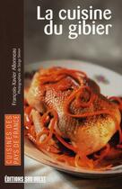 Couverture du livre « La cuisine du gibier » de Francois-Xavier Allonneau aux éditions Sud Ouest Editions