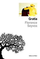 Couverture du livre « Gratia » de Florence Seyvos aux éditions Editions De L'olivier