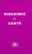 Couverture du livre « Biochimie et santé » de  aux éditions Bussiere