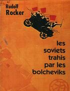 Couverture du livre « Les soviets trahis par les bolcheviks » de Rudolf Rocker aux éditions Spartacus