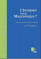 Couverture du livre « L'internet est-il maçonnique ? » de Jiri Pragman aux éditions Ivoire Clair