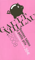 Couverture du livre « Guide des bonnes tables à petits prix (édition 2008) » de Gault&Millau aux éditions Gault&millau